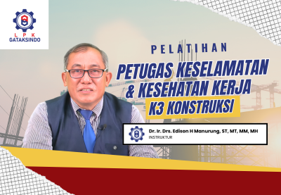 PETUGAS KESELAMATAN DAN KESEHATAN KERJA (K3) KONSTRUKSI